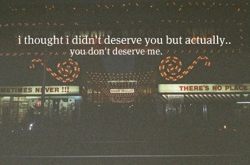 i deserve you